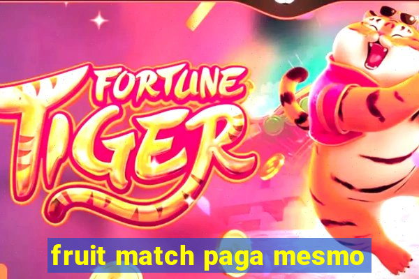 fruit match paga mesmo