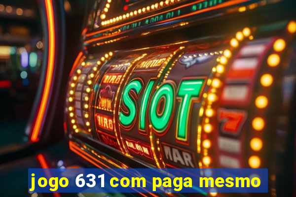 jogo 631 com paga mesmo