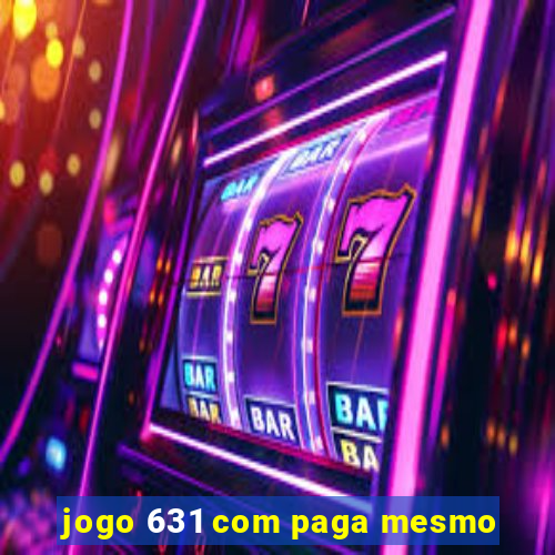 jogo 631 com paga mesmo