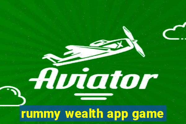 rummy wealth app game