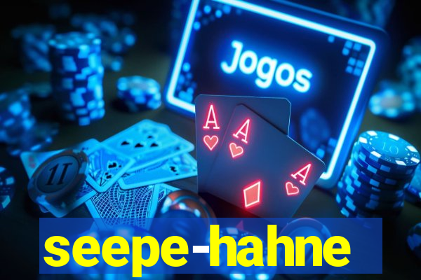 seepe-hahne