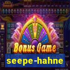 seepe-hahne