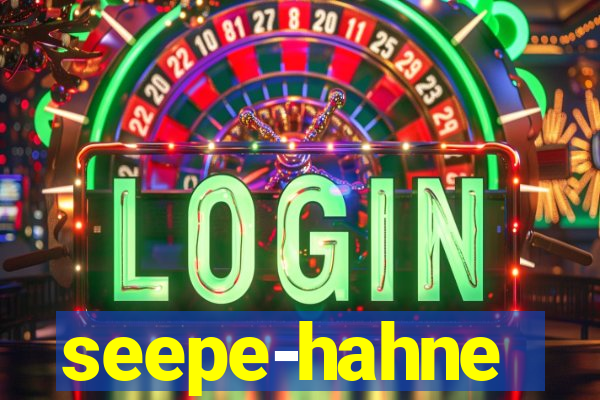 seepe-hahne