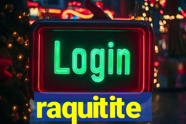 raquitite