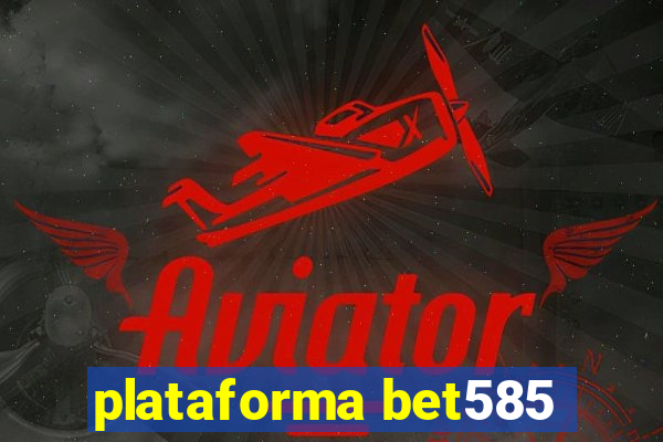 plataforma bet585