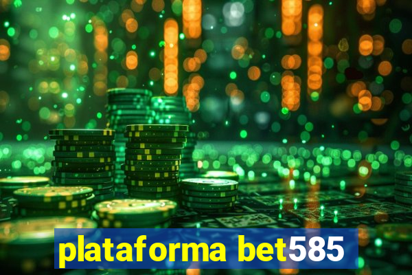 plataforma bet585