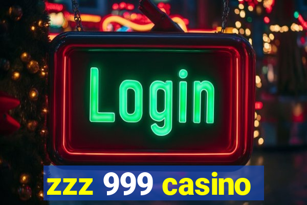 zzz 999 casino