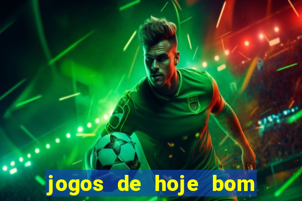 jogos de hoje bom para apostar