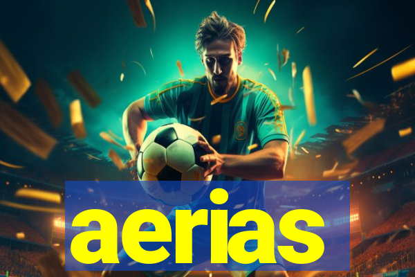 aerias