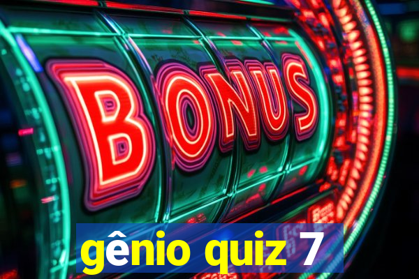 gênio quiz 7