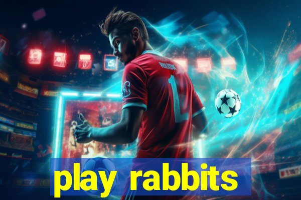 play rabbits