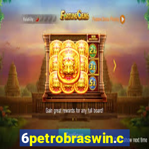 6petrobraswin.com