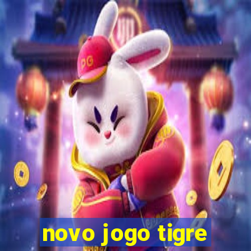 novo jogo tigre