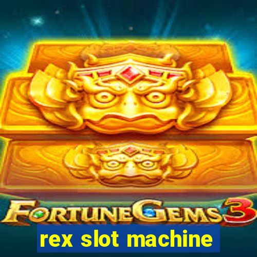 rex slot machine