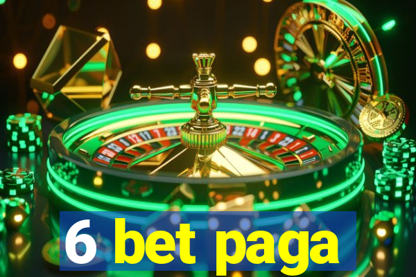 6 bet paga