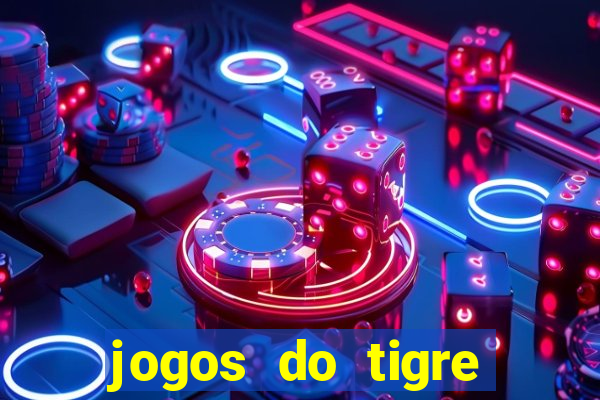 jogos do tigre para ganhar dinheiro