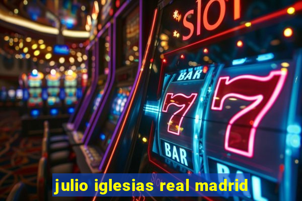 julio iglesias real madrid