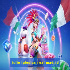 julio iglesias real madrid