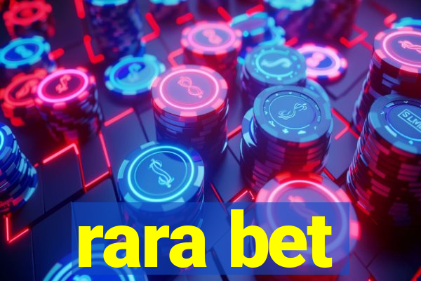 rara bet