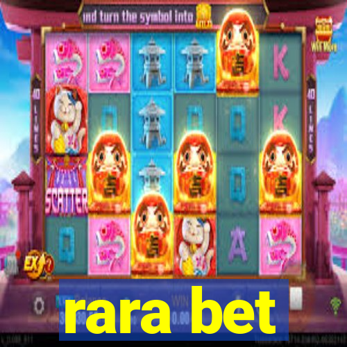 rara bet