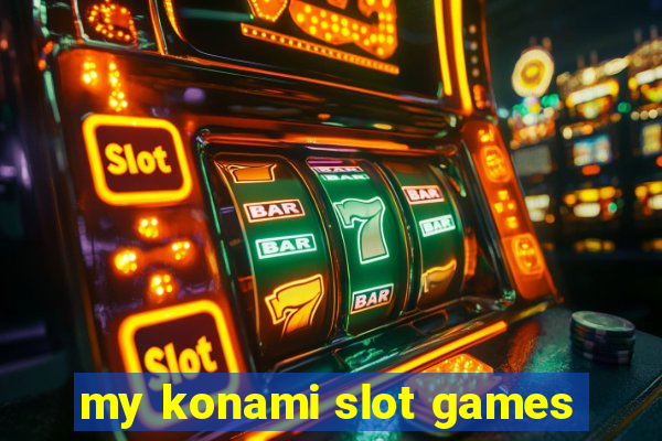 my konami slot games