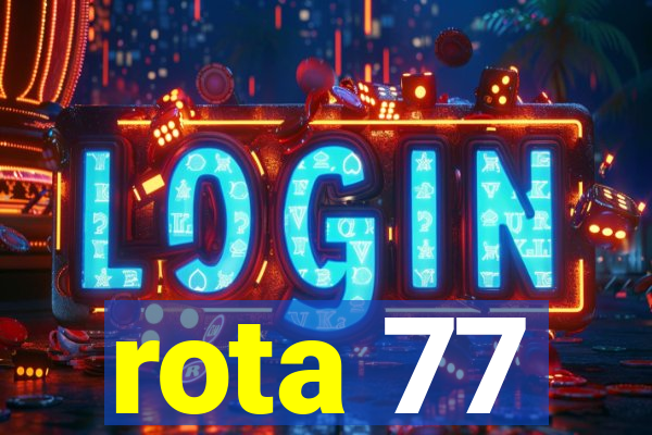 rota 77