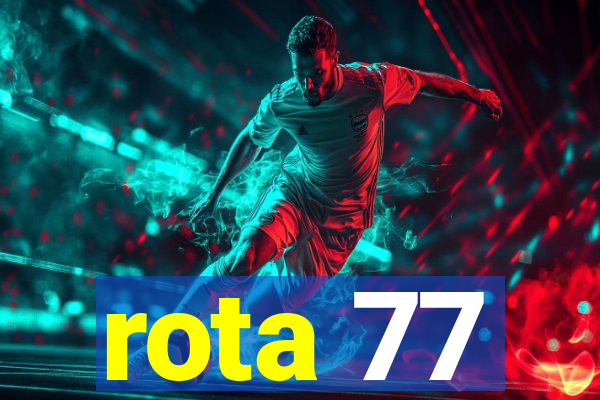 rota 77