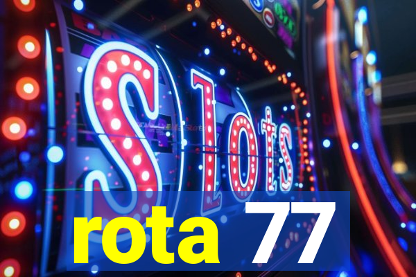 rota 77