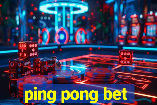 ping pong bet