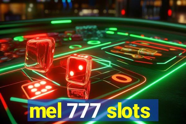 mel 777 slots