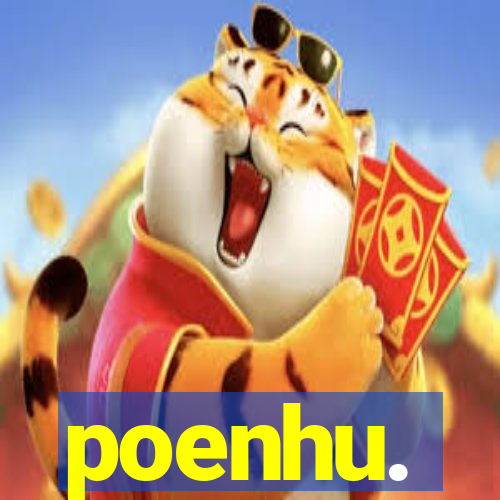 poenhu.