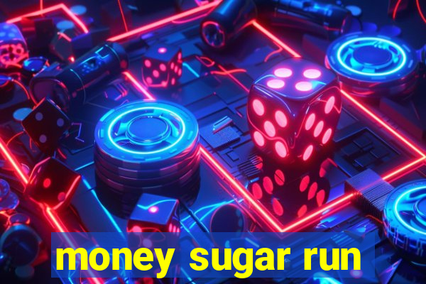 money sugar run