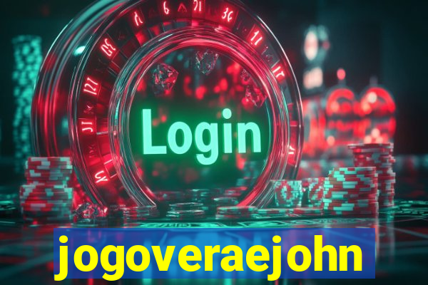 jogoveraejohn