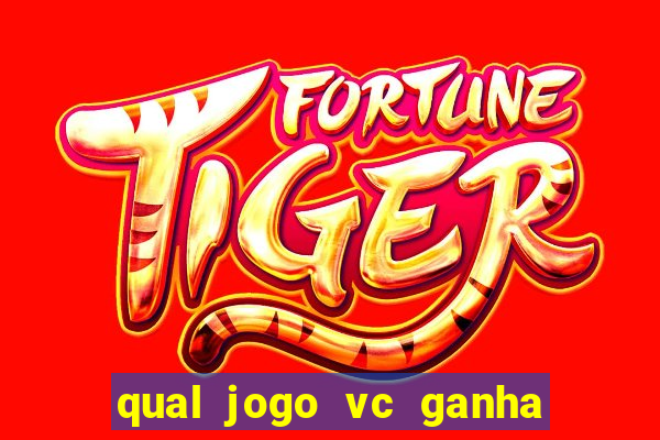 qual jogo vc ganha dinheiro de verdade