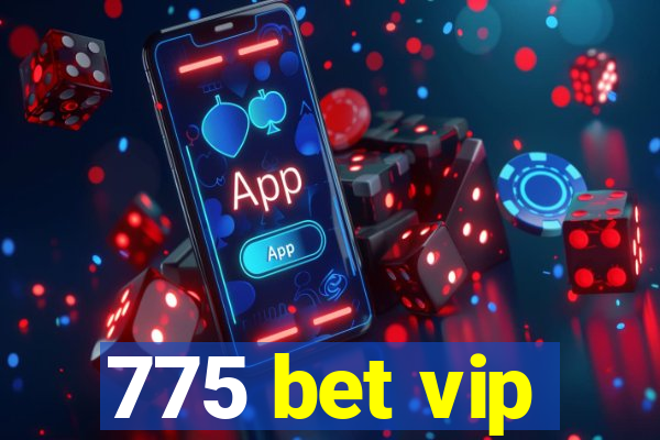 775 bet vip