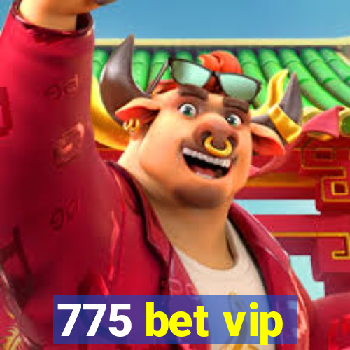 775 bet vip