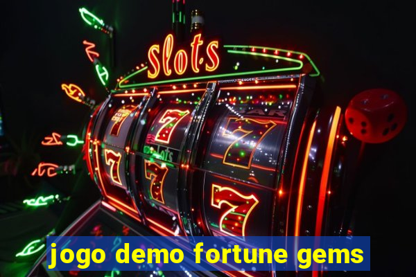 jogo demo fortune gems