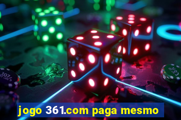 jogo 361.com paga mesmo