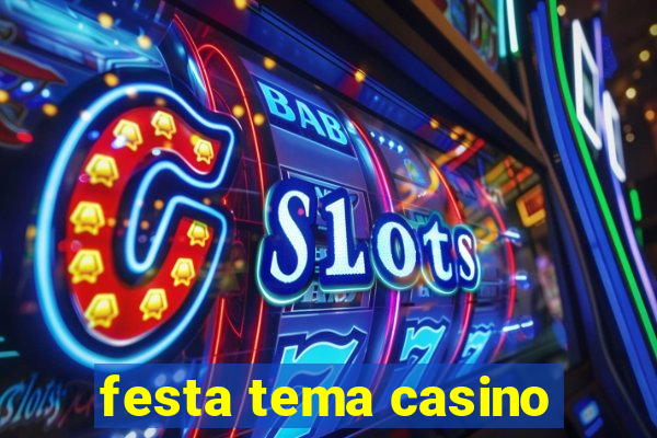 festa tema casino