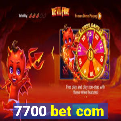 7700 bet com