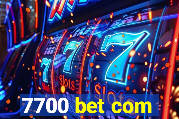 7700 bet com