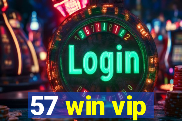 57 win vip