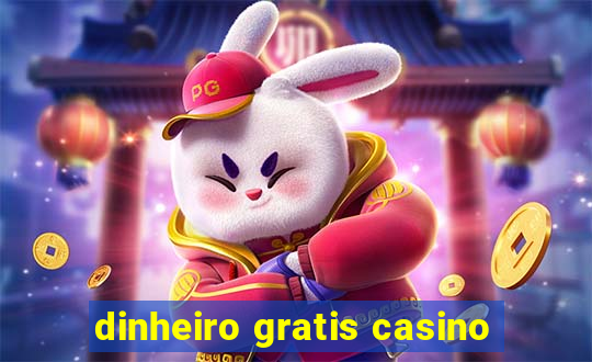 dinheiro gratis casino