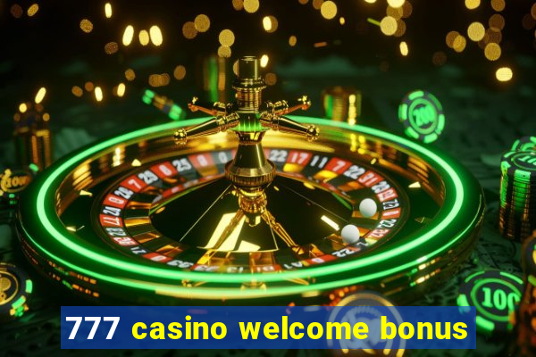 777 casino welcome bonus