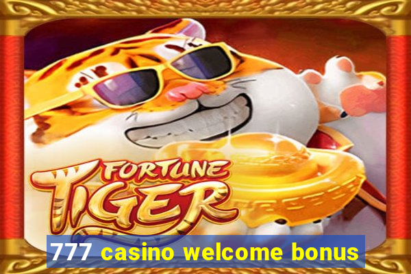 777 casino welcome bonus