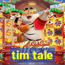 tim tale