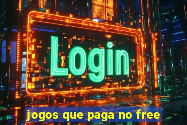 jogos que paga no free