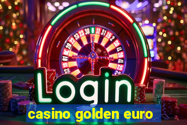 casino golden euro