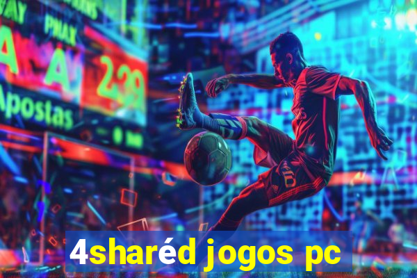 4sharéd jogos pc