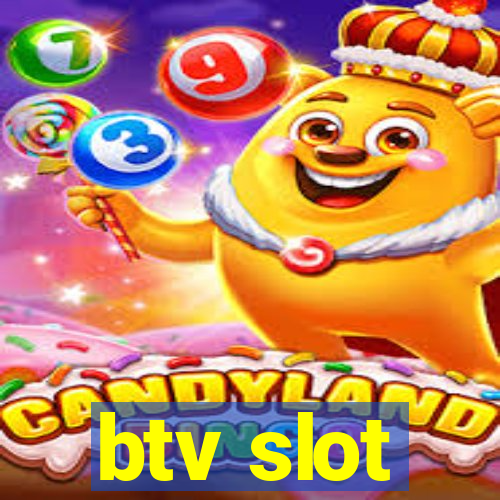 btv slot